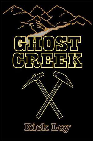 Ghost Creek de Rick Ley