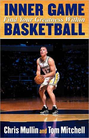 Inner Game Basketball de Chris Mullin