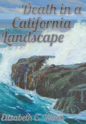 Death in a California Landscape de Elizabeth C. Ward