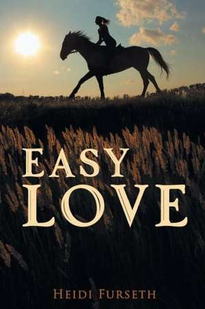 Easy Love de Heidi Furseth