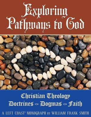 Exploring Pathways to God de William Frank Smith