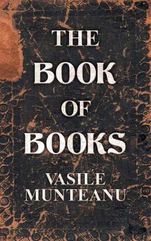 The Book of Books: An Artemus Newton Thriller de Vasile Munteanu