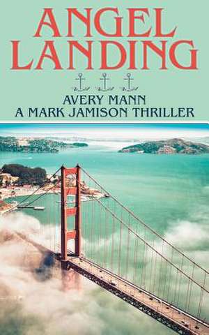 Angel Landing de Avery Mann