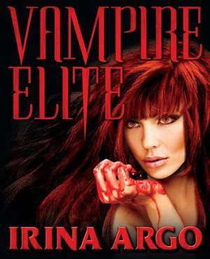 Vampire Elite de Irina Argo