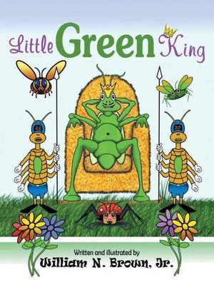 Little Green King de William N. Brown Jr.