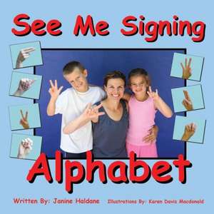 See Me Signing Alphabet de Janine Haldane