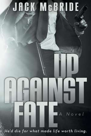 Up Against Fate de Jack McBride