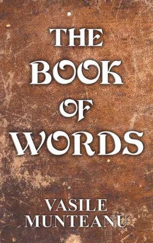 The Book of Words de Vasile Munteanu