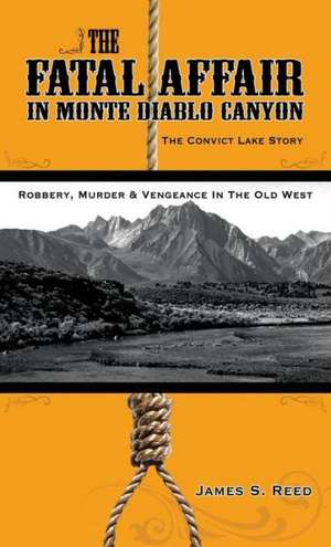 The Fatal Affair in Monte Diablo Canyon de James S. Reed