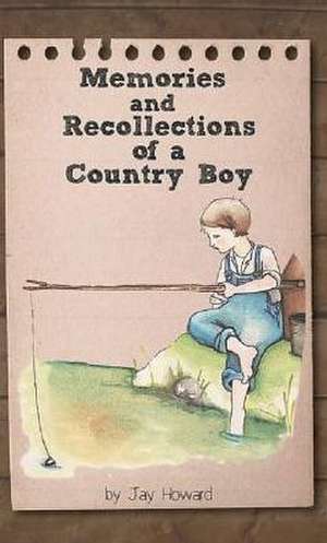 Memories and Recollections of a Country Boy de Jasper B. Howard