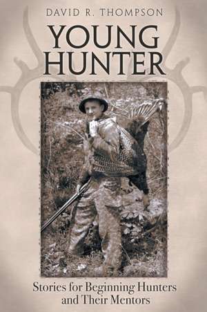 Young Hunter de David R. Thompson