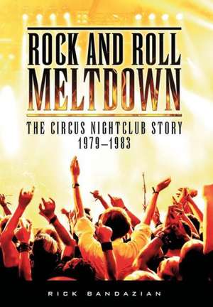 Rock and Roll Meltdown de Rick Bandazian