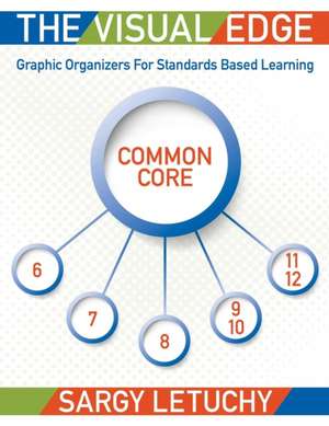 The Visual Edge: Common Core 6-12 de Sargy Letuchy