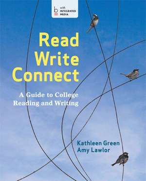 Read, Write, Connect: A Guide to College Reading and Writing de Kathleen Green