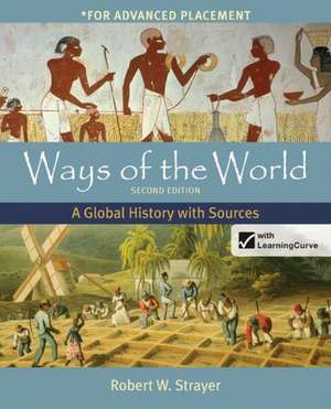 Ways of the World with Sources for AP* with Launchpad & E-Book 2e (6-Yr Access Card) de Robert W. Strayer