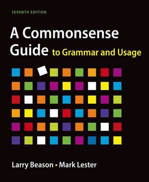 A Commonsense Guide to Grammar and Usage de Larry Beason