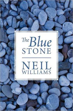 The Blue Stone de Neil Williams