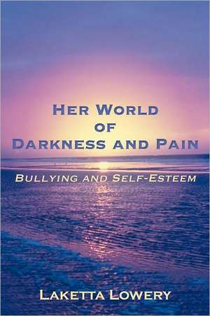 Her World of Darkness and Pain de Laketta Lowery