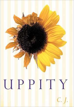 C. J.: Uppity