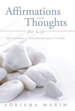 Affirmations and Thoughts for Life de Adriana Marin