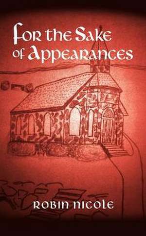 For the Sake of Appearances de Robin Nicole
