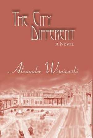 The City Different de Alexander Wisniewski