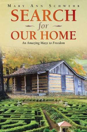 Search for Our Home de Mary Ann Schwehr