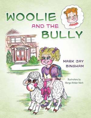 Woolie and the Bully de Mark Jay Bingham