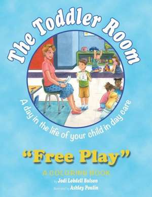 The Toddler Room de Jodi Lobdell Bulson