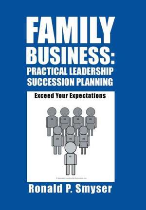 Family Business de Ronald P. Smyser