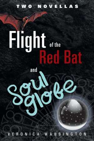 Flight of the Red Bat and Soul Globe de Veronica Wabbington