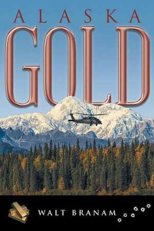 Alaska Gold de Walt Branam