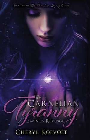 The Carnelian Tyranny de Cheryl Koevoet