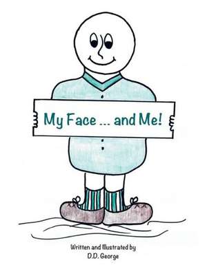 My Face ... and Me! de D. D. George