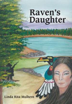 Raven's Daughter de Linda Rita Mulhern