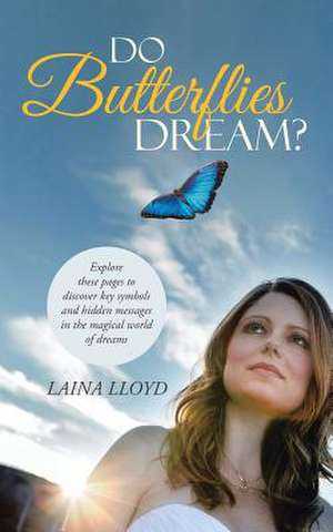 Do Butterflies Dream? de Laina Lloyd