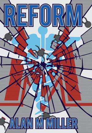 Reform de Alan M. Miller