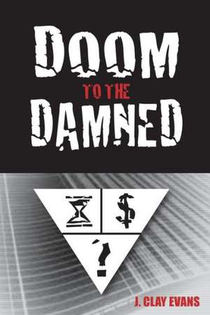 Doom to the Damned de J. Clay Evans