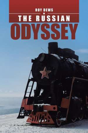 The Russian Odyssey de Roy Dews