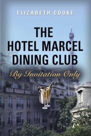 The Hotel Marcel Dining Club de Elizabeth Cooke