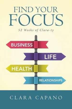 Find Your Focus de Clara Capano