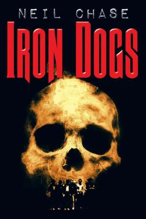 Iron Dogs de Neil Chase