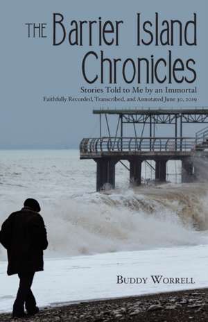 The Barrier Island Chronicles de Buddy Worrell