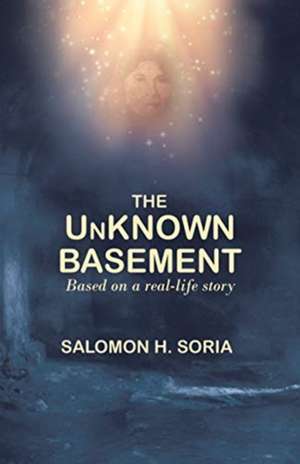 The Unknown Basement de Salomon H Soria