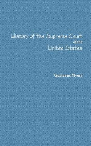 History of the Supreme Court Volume I. de Gustavus Myers