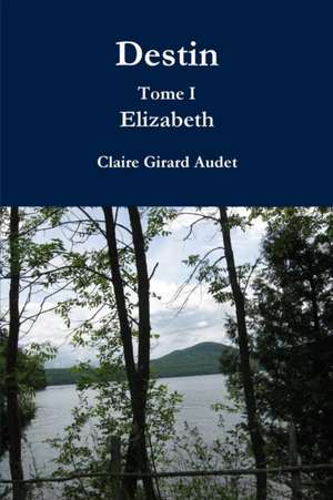 Destin de Claire Girard Audet