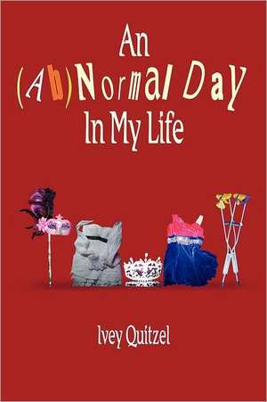 An (AB)Normal Day in My Life de Ivey Quitzel