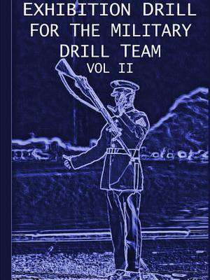 Exhibition Drill for the Military Drill Team, Vol. II de John Marshall