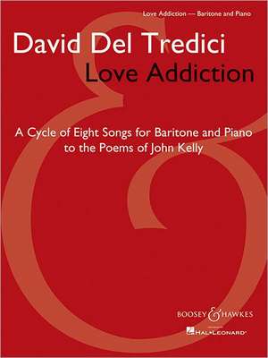 Love Addiction: Baritone Voice and Piano de David del Tredici