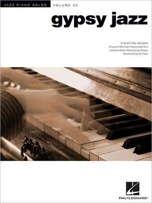 Gypsy Jazz: Jazz Piano Solos Series Volume 20 de Hal Leonard Publishing Corporation